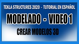 Tekla Structures 2020  Tutorial en Español  MODELADO  VÍDEO 1 [upl. by Elson]