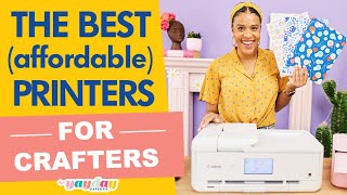 The Best Printers for Crafters  Affordable crafting printers for every budget [upl. by Ludba826]