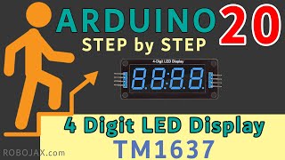 Lesson 20 Introduction to TM1637 LED Display  Arduino Step By Step Course [upl. by Airam575]