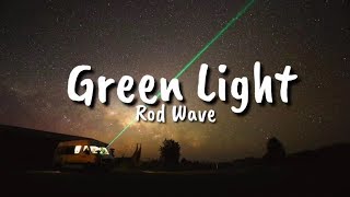 Rod Wave  Green Light Lyrics [upl. by Chimene817]