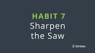 10  Habit 7 Sharpen the Saw [upl. by Nireves751]