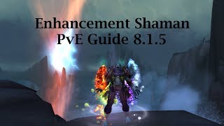 Enhancement Shaman PvE Guide 815  World of Warcraft [upl. by Prud]