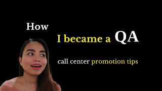 How I was promoted from agent to QA call center promotion tips [upl. by Shoshana513]