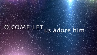 O Come Let Us Adore Him w Lyrics Hillsong [upl. by Casie]