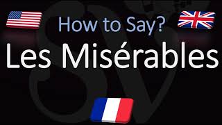 How to Pronounce Les Misérables  Victor Hugo Novels French Pronunciation [upl. by Massiw]