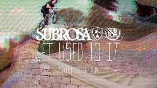 Scott Ditchburn  Subrosa quotGet Used To Itquot Section [upl. by Nirac]