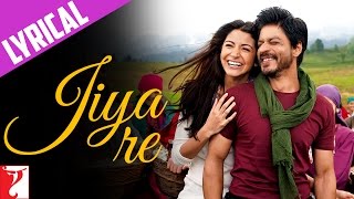 Lyrical  Jiya Re  Song with Lyrics  Jab Tak Hai Jaan  Shah Rukh Khan  Anushka Sharma  Gulzar [upl. by Jean538]