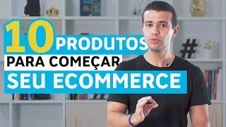 10 PRODUTOS PARA COMEÇAR A VENDER PELA INTERNET AGORA [upl. by Nadab388]