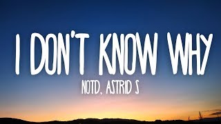 NOTD Astrid S  I Dont Know Why Lyrics [upl. by Favrot]