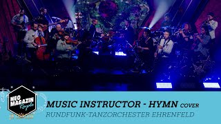 RundfunkTanzorchester Ehrenfeld Music Instructor  quotHymnquot  NEO MAGAZIN ROYALE in Concert  ZDFneo [upl. by Yllor]