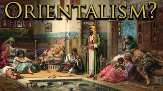 What is Orientalism [upl. by Pfeffer728]