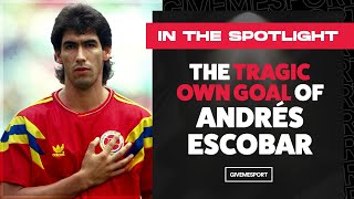 The Tragic Own Goal Of Andres Escobar [upl. by Yentruoc]