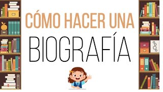 Cómo hacer una biografía [upl. by Giorgia]