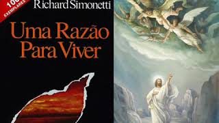 Áudio Livro Espírita Uma Razão Para Viver  Richard Simonetti [upl. by Sillyhp]