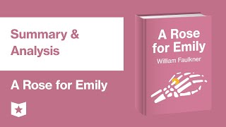 A Rose for Emily by William Faulkner  Summary amp Analysis [upl. by Gabbey417]