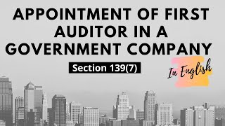 Appointment of First Auditor of a Government Company Companies Act 2013  How to Appoint  Process [upl. by Sutelc]