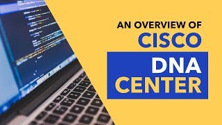 Overview of Cisco DNA Center [upl. by Truelove]