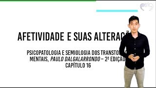 Afeto e suas Alterações  Psicopatologia [upl. by Seys]