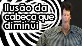 ILUSÃO de ÓTICA da cabeça que diminui [upl. by Negiam]