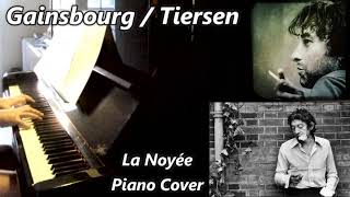 GainsbourgTiersen  La Noyée  Piano Cover [upl. by Nirot]