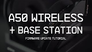 A50 Wireless  Base Station  Firmware Update Guide [upl. by Nerw673]