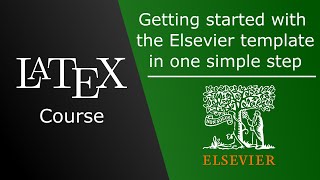 How to Get Started and Write a Paper with the LaTeX Elsevier Template [upl. by Daniala]