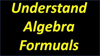 Learn Algebra Formulas – Understand In 18 Minutes [upl. by Consuela]