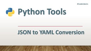 Python tools  JSON to YAML file Conversion [upl. by Conway]