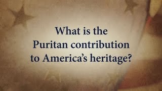 What is the Puritan contribution to Americas Heritage [upl. by Sanborne]