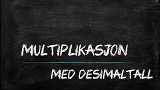 Multiplikasjon med desimaltall [upl. by Langdon]