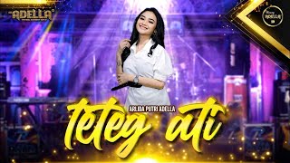 TETEG ATI  Arlida Putri Adella  OM ADELLA [upl. by Otxilac557]