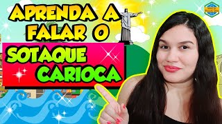 APRENDA A FALAR O SOTAQUE CARIOCA  CARIOQUÊIX [upl. by Codee150]