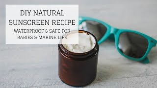 DIY Natural Sunscreen Recipe  WATERPROOF amp SAFE FOR BABIES amp MARINE LIFE  Bumblebee Apothecary [upl. by Garnett]