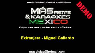 Extranjera  Miguel Gallardo karaoke pista [upl. by Kline]