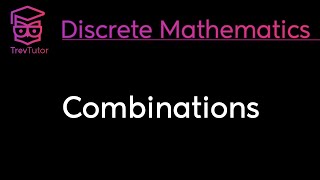 COMBINATIONS  DISCRETE MATHEMATICS [upl. by Sihunn]