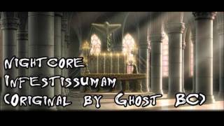 Nightcore  Infestissumam Ghost BC [upl. by Shamma]