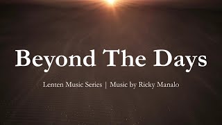 Beyond The Days  Lent Songs  Catholic Choir with Lyrics  Ricky Manalo  Sunday 7pm Choir [upl. by Ednargel998]