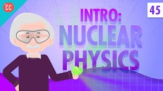 Nuclear Physics Crash Course Physics 45 [upl. by Clova]