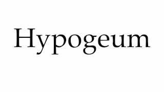 How to Pronounce Hypogeum [upl. by Cadmarr]