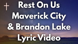 Rest On Us Maverick City amp Brandon Lake Lyrics [upl. by Lanor]