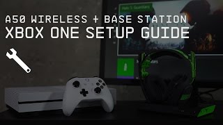 A50 Wireless  Base Station Xbox One Setup Guide  ASTRO Gaming [upl. by Nodnarg580]