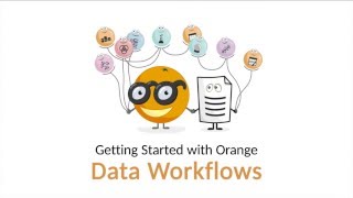 Getting Started with Orange 02 Data Workflows [upl. by Arev]