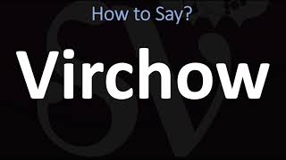 How to Pronounce Virchow CORRECTLY [upl. by Landa]