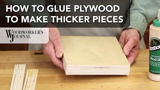 How to Laminate Plywood to Create Thicker Pieces [upl. by Magda]