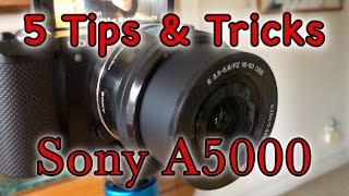 5 Tips amp Tricks Sony A5000 [upl. by Mccullough256]