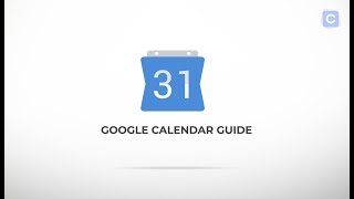 Google Calendar Guide The Ultimate Video Guide To Google Calendar [upl. by Ari]