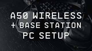 A50 Wireless  Base Station  PCMac Setup Guide [upl. by Vinn]