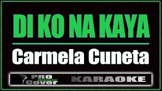 Di Ko Na Kaya  Carmela Cuneta KARAOKE [upl. by Burlie]