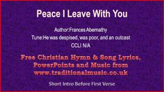 Peace I Leave With You  Hymn Lyrics amp Music [upl. by Eicram]