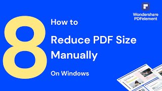 How to Reduce PDF Size Manually on Windows  PDFelement 8 [upl. by Chaille]